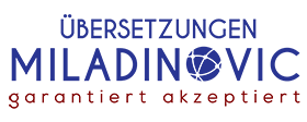 Übersetzungsbüro Miladinovic - der Spezialist für beglaubigte Urkunden-Übersetzunge